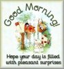 155739-Good-Morning-Hope-Your-Day-Is-Filled-With-Pleasant-Surprises.jpg