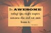 Be-Awesome-1024x683.jpg