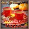 287952-Good-Morning-Time-For-Tuesday-Coffee.jpg