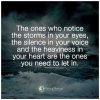 The ones who notice the storm in your eyes, the….jpeg