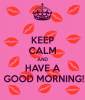 tmp_30963-keep-calm-and-have-a-good-morning-18542045721.png