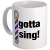 gotta_sing_barbershop_mug.jpg